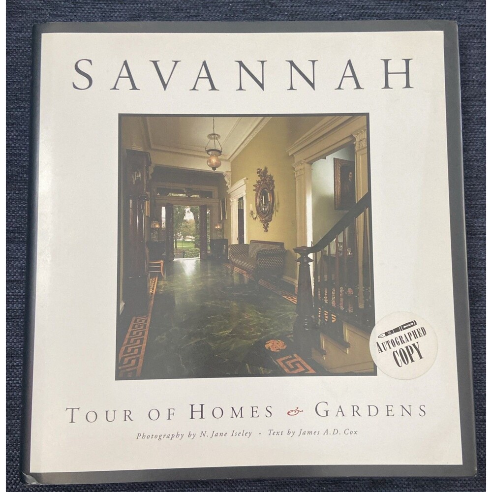 SIGNED Savannah Tour of Homes and Gardens by N. Jane Iseley and James A. D. Cox